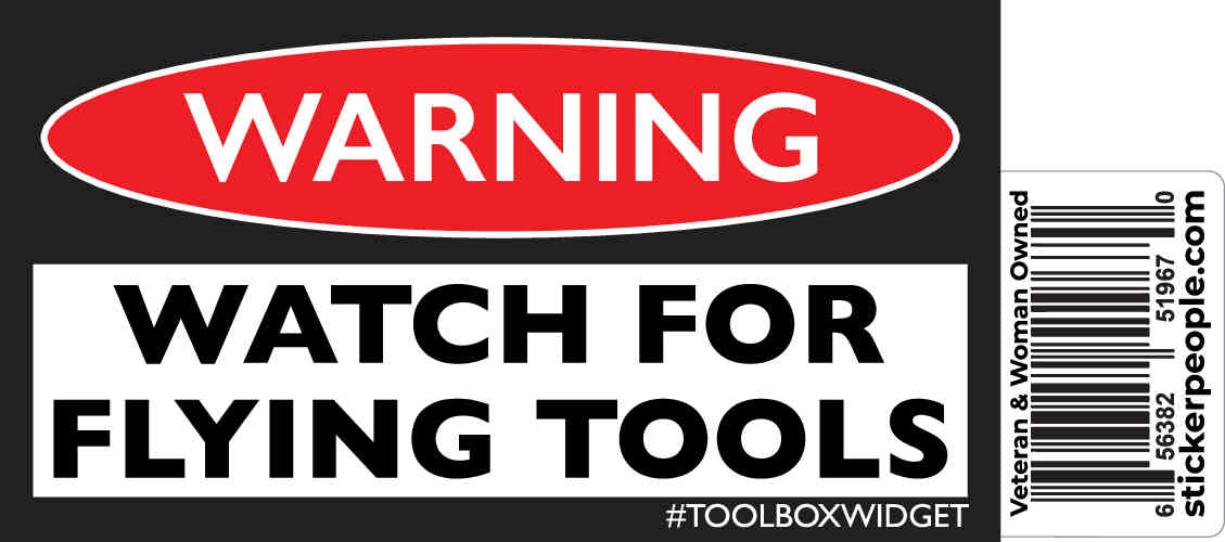Warning! Watch For Flying Tools